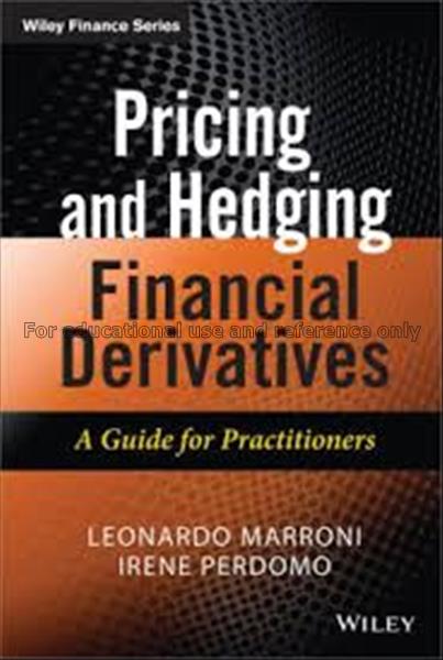 Pricing and hedging financial derivatives and stru...