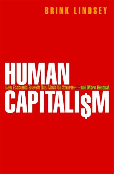 Human capitalism : how economic growth has made us...