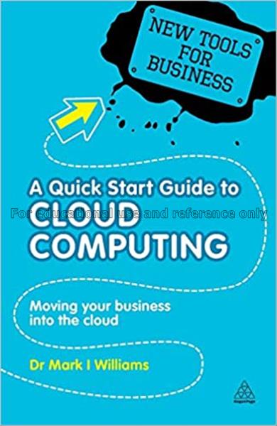 A quick start guide to cloud computing : moving yo...