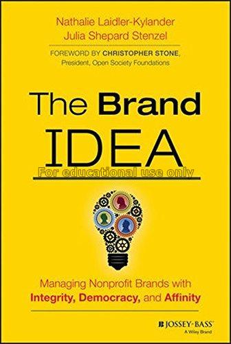 The brand IDEA : managing nonprofit brands with in...