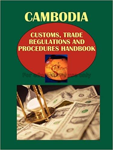 Cambodia customs, trade regulations and procedures...
