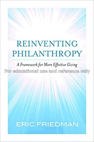 Reinventing philanthropy : a framework for more ef...