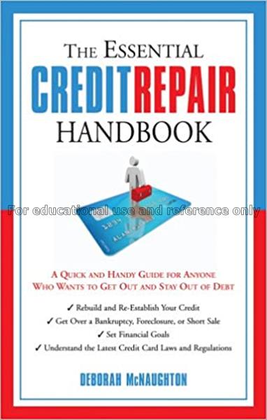 The essential credit repair handbook : [a quick an...