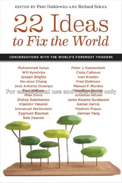 22 ideas to fix the world : conversations with the...