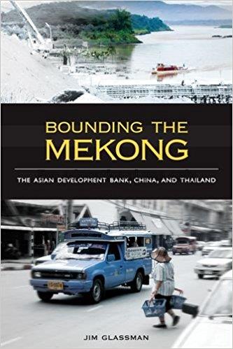 Bounding the Mekong : the Asian Development Bank, ...