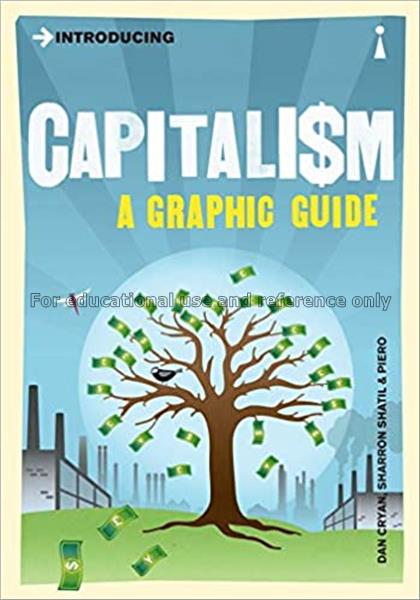 Introducing capitalism : b a graphic guide / c Dan...