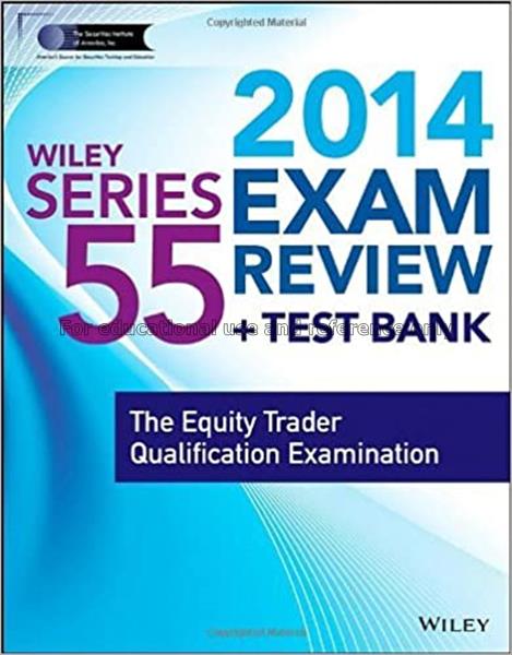 Wiley series 55 exam review 2013 + test bank : the...