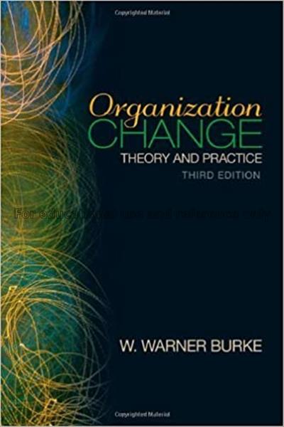 Organization change : theory and practice / W. War...