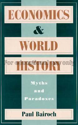 Economics and world history : myths and paradoxes ...