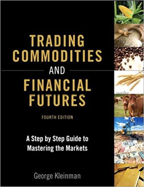 Trading commodities and financial futures : a step...