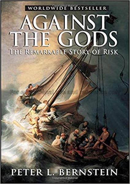 Against the gods : the remarkable story of risk / ...