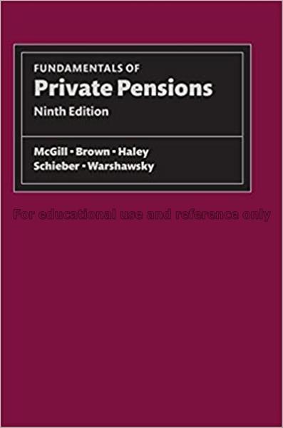 Fundamentals of private pensions / Dan McGill, Kyl...