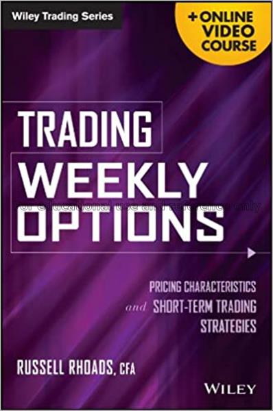 Trading weekly options : pricing characteristics a...