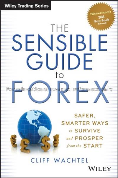 The sensible guide to Forex : safer, smarter ways ...