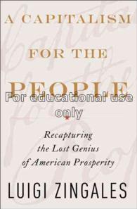A Capitalism for the People : Recapturing the Lost...