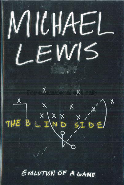The blind side: evolution of a game / Michael Lewi...