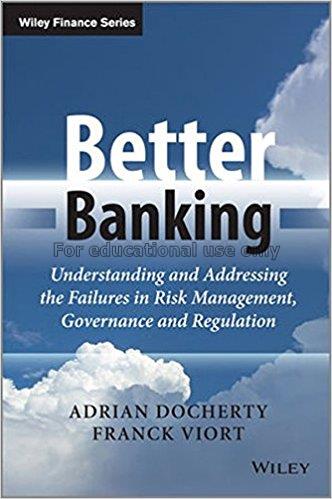 Better banking : understanding and addressing the ...