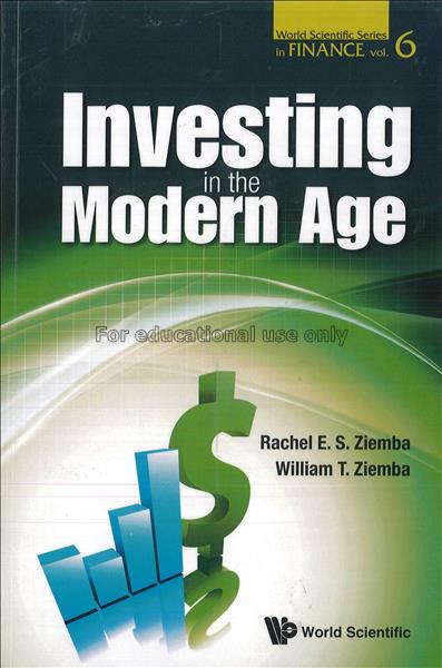 Investing in the modern age / Rachel E. S. Ziemba ...