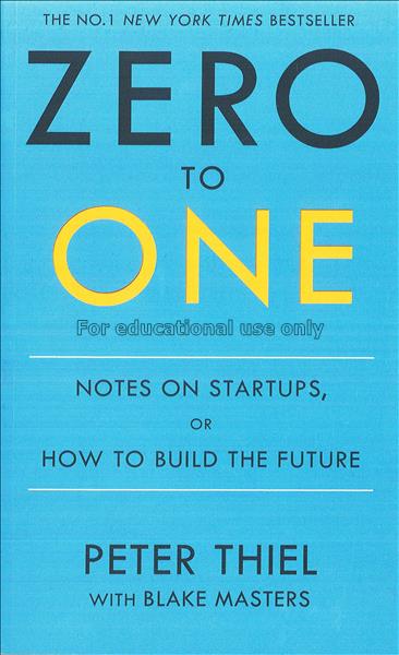 Zero to one : notes on startups, or how to build t...