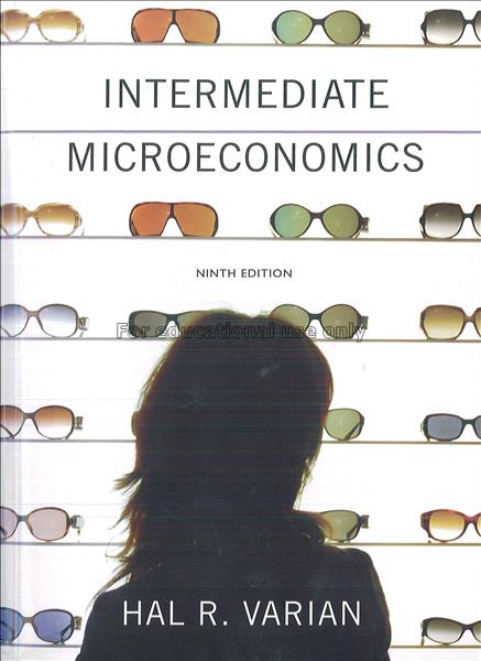Intermediate microeconomics : a modern approach / ...