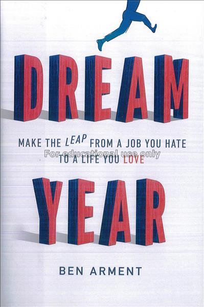 Dream year : make the leap from a job you hate to ...