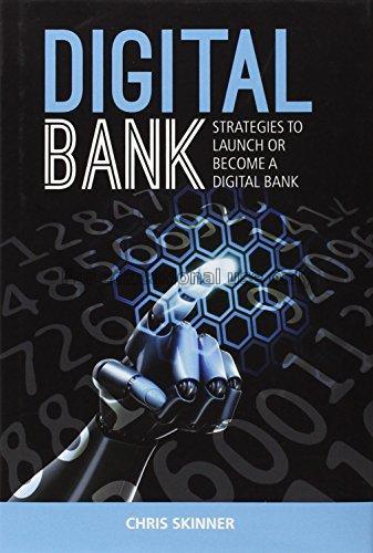 Digital bank : strategies to launch or become a di...