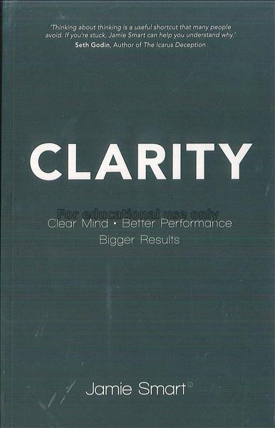 Clarity : clear mind, better performance, bigger r...