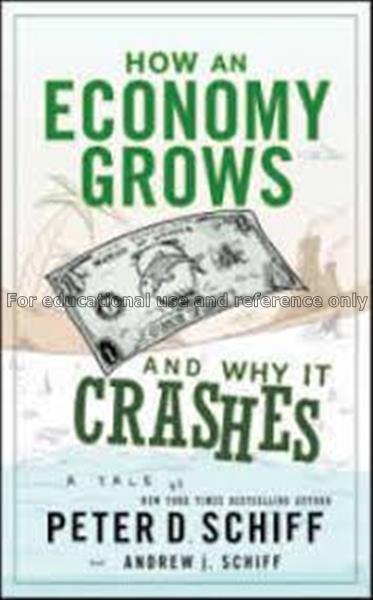 How an economy grows and why it crashes / Peter D....