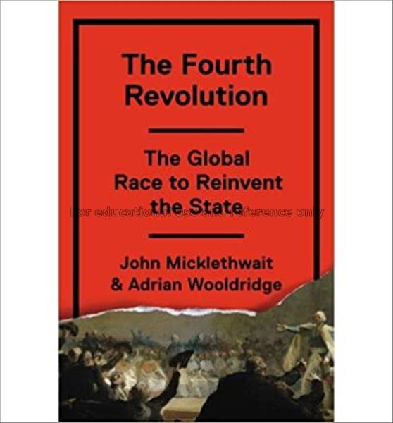 The fourth revolution : the global race to reinven...
