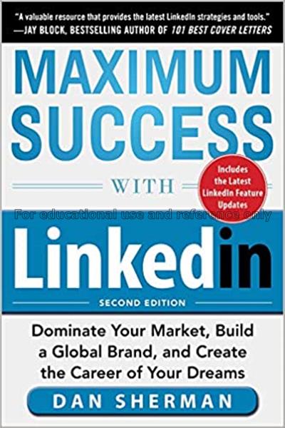 Maximum success with LinkedIn : dominate your mark...