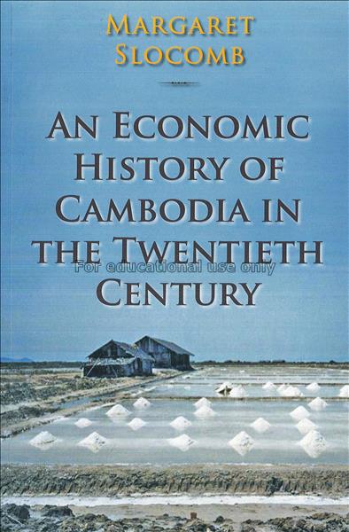 An Economic History of Cambodia in the Twentieth C...