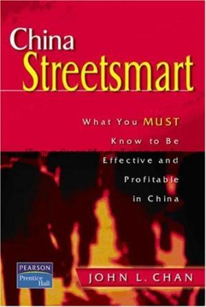 China streetsmart : what you must know to be effec...