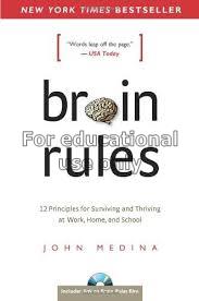 Brain rules : 12 principles for surviving and thri...