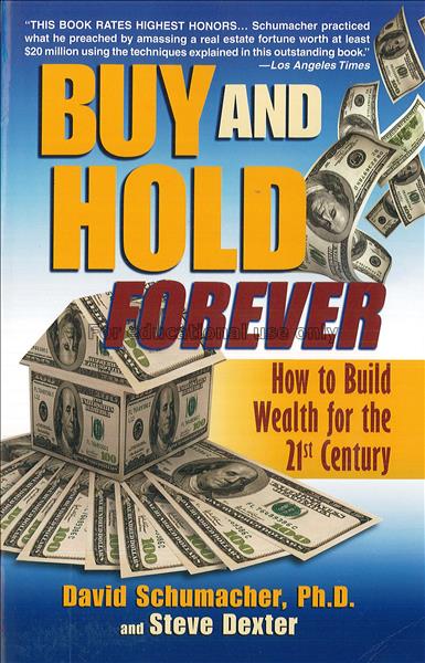 Buy & hold forever : how to build wealth for the 2...