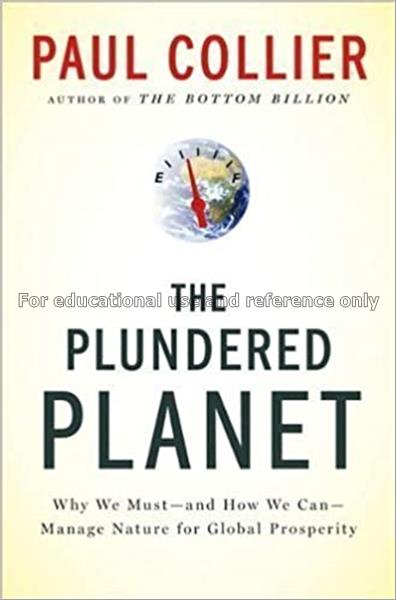 The plundered planet : why we must, and how we can...