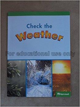 Harcourt school grade K book 5 : check the weather...