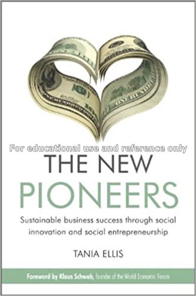 The new pioneers : sustainable business success th...
