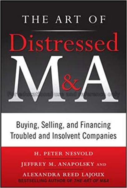 Art of distressed M&A investing / H. Peter Nesvold...