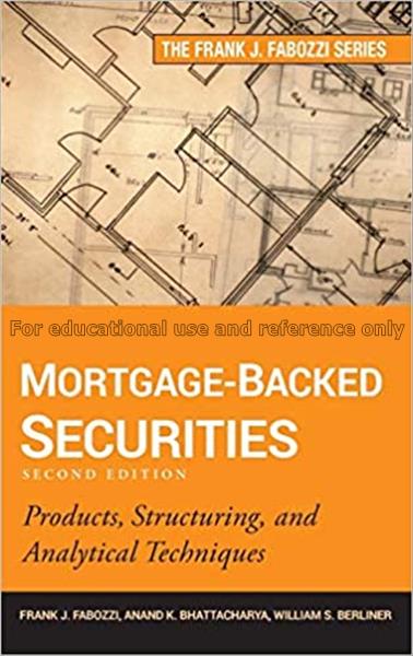 Mortgage-backed securities : products, structuring...