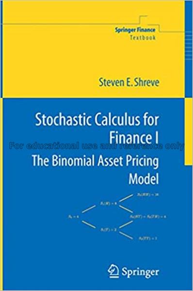 Stochastic calculus for finance / Steven E. Shreve...