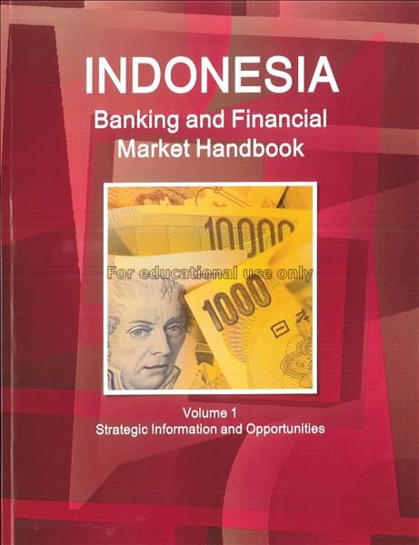 Indonesia banking and financial market handbook : ...