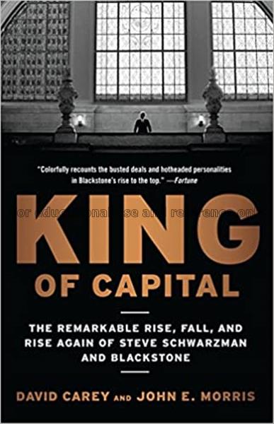 King of capital / David Carey and John E. Morris...