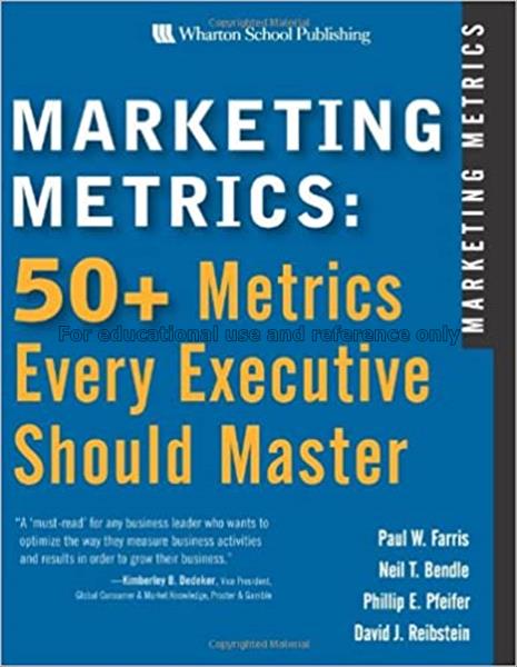 Marketing metrics : 50+ metrics every executive sh...