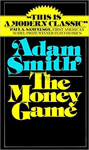The money game / Adam Smith...