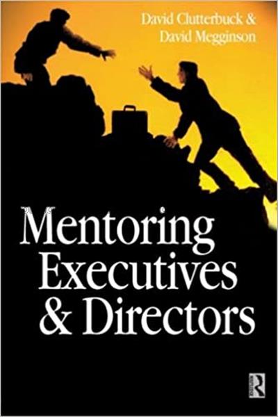 Mentoring executives and directors / David Clutter...