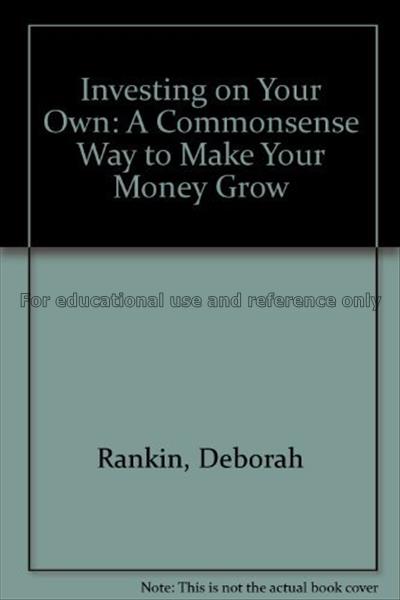Investing on your own : a commonsense way to make ...
