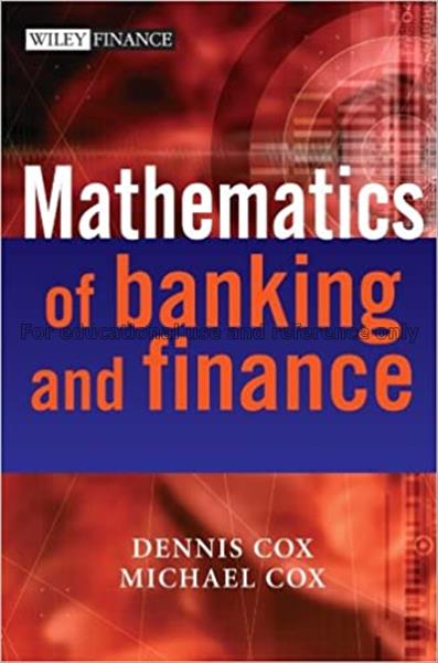 The mathematics of banking and finance / Dennis Co...