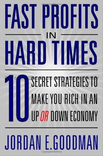 Fast profits in hard times : 10 secret strategies ...