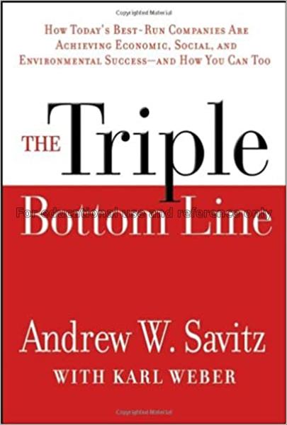 The triple bottom line : how today's best-run comp...