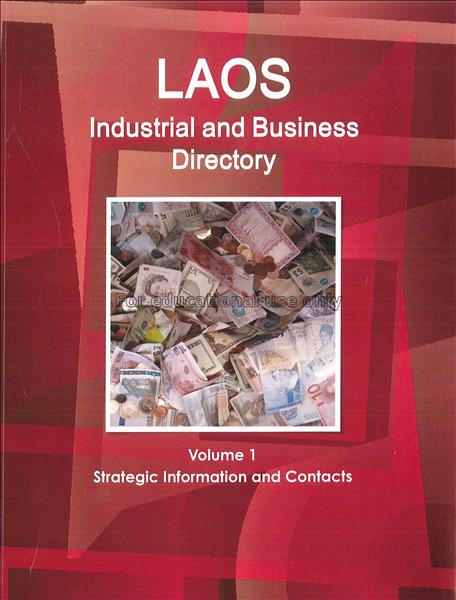 Laos industrial and business directory : volume 1 ...